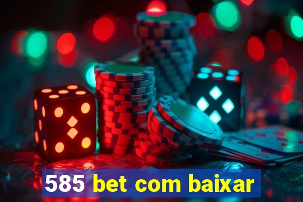 585 bet com baixar